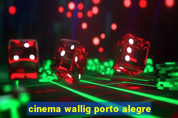 cinema wallig porto alegre